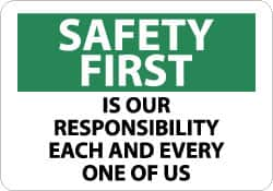 NMC - "Safety First Is Our Responsibility - Each and Every One of Us", 10" Long x 14" Wide, Pressure-Sensitive Vinyl Safety Sign - Rectangle, 0.004" Thick, Use for Accident Prevention - Americas Tooling