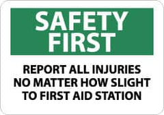 NMC - "Safety First - Report All Injuries No Matter How Slight to First Aid Station", 10" Long x 14" Wide, Pressure-Sensitive Vinyl Safety Sign - Rectangle, 0.004" Thick, Use for First Aid - Americas Tooling