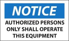 NMC - Accident Prevention Label, Header: NOTICE - Legend: Notice - Authorized Persons Only Shall Operate This Equipment, English, Black, Blue & White, 5" Long x 3" High, Sign Muscle Finish - Americas Tooling