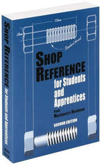 Industrial Press - Shop Reference for Students & Apprentices Publication, 2nd Edition - by Edward G. Hoffman, Industrial Press - Americas Tooling