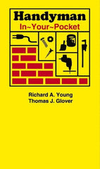 Sequoia Publishing - Handyman In-Your-Pocket Publication, 1st Edition - by Thomas J. Glover & Richard A. Young, Sequoia Publishing - Americas Tooling