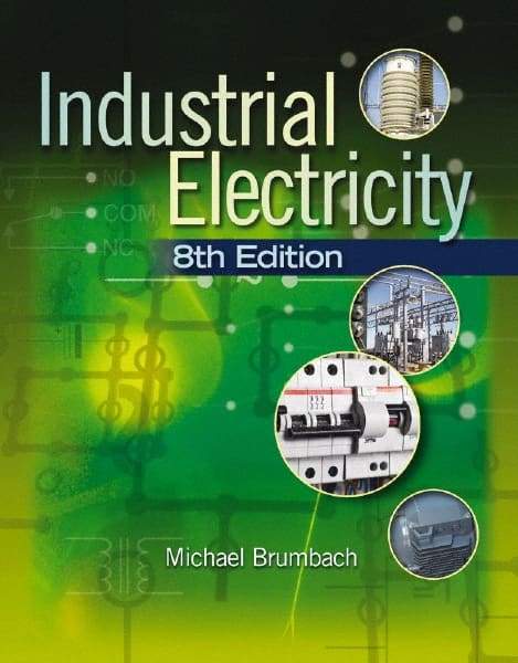 DELMAR CENGAGE Learning - Industrial Electricity, 3rd Edition - Commercial Wiring Reference, 704 Pages, Delmar/Cengage Learning, 2010 - Americas Tooling