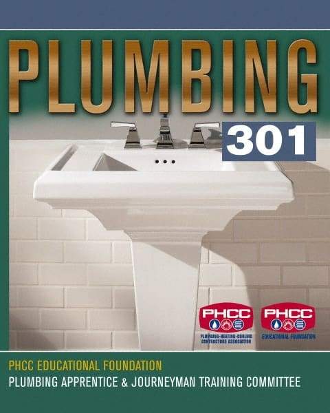 DELMAR CENGAGE Learning - Plumbing 301, 1st Edition - Plumbing Reference, 480 Pages, Delmar/Cengage Learning, 2007 - Americas Tooling