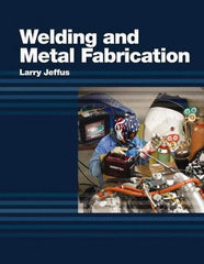 DELMAR CENGAGE Learning - Welding and Metal Fabrication, 1st Edition - Welding Reference, 800 Pages, Hardcover, Delmar/Cengage Learning, 2011 - Americas Tooling