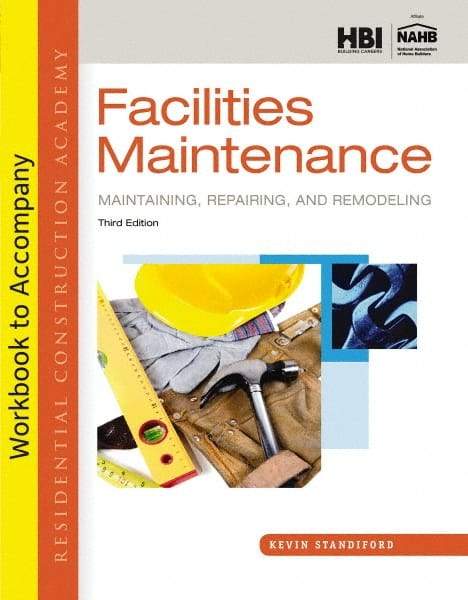 DELMAR CENGAGE Learning - Workbook for Residential Construction Academy: Facilities Maintenance: Maintaining, Repairing, and Remodeling Publication, 3rd Edition - by Standiford, Delmar/Cengage Learning, 2013 - Americas Tooling