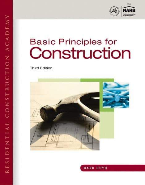 DELMAR CENGAGE Learning - Residential Construction Academy: Basic Principles for Construction Publication, 3rd Edition - by Huth, Delmar/Cengage Learning, 2011 - Americas Tooling