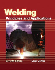 DELMAR CENGAGE Learning - Welding: Principles and Applications Publication, 7th Edition - by Jeffus, Delmar/Cengage Learning, 2011 - Americas Tooling