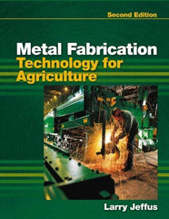 DELMAR CENGAGE Learning - Metal Fabrication Technology for Agriculture, 2nd Edition - Fabrication Book Reference, Delmar/Cengage Learning, 2010 - Americas Tooling