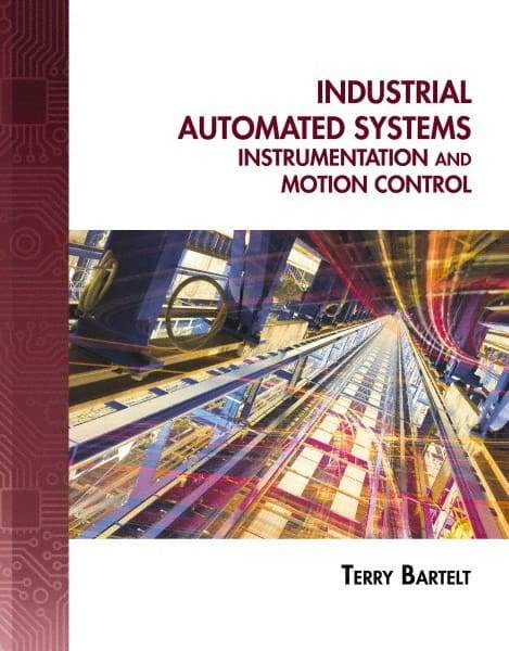 DELMAR CENGAGE Learning - Industrial Automated Systems: Instrumentation and Motion Control, 1st Edition - Industrial Automated Systems Reference, 720 Pages, Delmar/Cengage Learning, 2010 - Americas Tooling