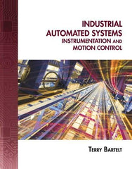 DELMAR CENGAGE Learning - Industrial Automated Systems: Instrumentation and Motion Control, 1st Edition - Industrial Automated Systems Reference, 720 Pages, Delmar/Cengage Learning, 2010 - Americas Tooling