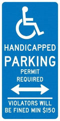 NMC - "Handicapped Parking Permit Required Violators Will Be Fined Min $150", "Handicap Symbol", 12" Wide x 24" High, Aluminum ADA Signs - 0.04" Thick, White on Blue, Rectangle, Post Mount - Americas Tooling