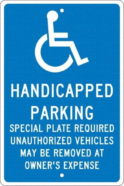 NMC - "Handicapped Parking Special Plate Required Unauthorized Vehicles May Be Removed At Owner'S Expense", "Handicap Symbol", 12" Wide x 18" High, Aluminum ADA Signs - 0.063" Thick, White on Blue, Rectangle, Post Mount - Americas Tooling