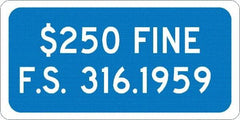 NMC - "$250 Fine F.S. 316.1959", 12" Wide x 6" High, Aluminum No Parking & Tow Away Signs - 0.063" Thick, White on Blue, Rectangle, Post Mount - Americas Tooling