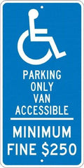 NMC - "Handicap Parking Only Van Accessible Minimum Fine $250", "Handicap Symbol", 12" Wide x 24" High, Aluminum Reserved Parking Signs - 0.08" Thick, White on Blue, Engineer Grade Reflectivity, Rectangle, Post Mount - Americas Tooling