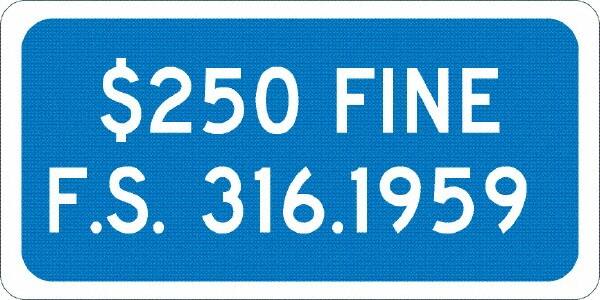 NMC - "$250 Fine F.S. 316.1959", 12" Wide x 6" High, Aluminum No Parking & Tow Away Signs - 0.04" Thick, White on Blue, Rectangle, Post Mount - Americas Tooling