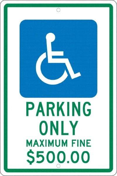 NMC - "Parking Only Maximum Fine $500.00", "Handicap Symbol", 12" Wide x 18" High, Aluminum ADA Signs - 0.063" Thick, Green & Blue on White, Rectangle, Post Mount - Americas Tooling