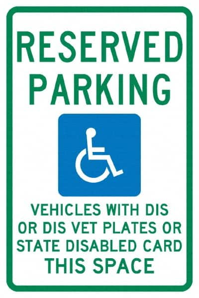 NMC - "Reserved Parking Vehicles With Dis Or Dis Vet Plates Or State Disabled Card This Space", "Handicap Symbol", 12" Wide x 18" High, Aluminum ADA Signs - 0.04" Thick, Green & Blue on White, Rectangle, Post Mount - Americas Tooling