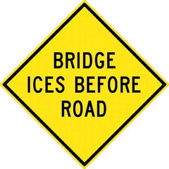 NMC - "Bridge Ice Before Road", 30" Wide x 30" High, Aluminum Warning & Safety Reminder Signs - 0.08" Thick, Black on Yellow, High Intensity Reflectivity, Diamond, Post Mount - Americas Tooling