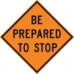 NMC - "Be Prepared to Stop", 30" Wide x 30" High, Aluminum Construction Roadway Signs - 0.08" Thick, Black on Orange, High Intensity Reflectivity, Diamond, Post Mount - Americas Tooling