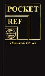 Sequoia Publishing - Pocket Ref Publication, 4th Edition - by Thomas J. Glover, Sequoia Publishing, 2010 - Americas Tooling