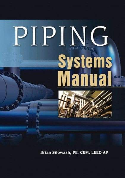 McGraw-Hill - PIPING SYSTEMS MANUAL Handbook, 1st Edition - by Brian Silowash, McGraw-Hill, 2009 - Americas Tooling