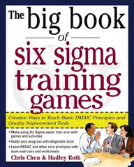 McGraw-Hill - BIG BOOK OF SIX SIGMA TRAINING GAMES Handbook, 1st Edition - by Hadley Roth, McGraw-Hill, 2004 - Americas Tooling