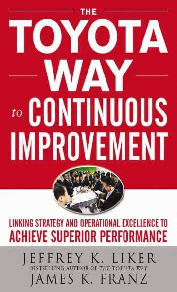 McGraw-Hill - TOYOTA WAY TO CONTINUOUS IMPROVEMENT Handbook, 1st Edition - by Jeffrey Liker & James K. Franz, McGraw-Hill, 2011 - Americas Tooling