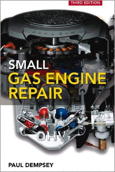 McGraw-Hill - SMALL GAS ENGINE REPAIR Handbook, 3rd Edition - by Paul Dempsey, McGraw-Hill, 2008 - Americas Tooling