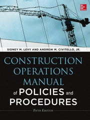 McGraw-Hill - CONSTRUCTION OPERATIONS MANUAL OF POLICIES AND PROCEDURES 5/E Handbook, 5th Edition - by Andrew Civitello & Sidney Levy, McGraw-Hill, 2014 - Americas Tooling