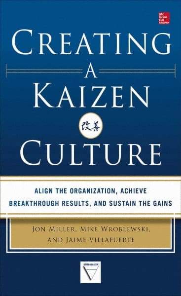 McGraw-Hill - CREATING A KAIZEN CULTURE Handbook, 1st Edition - by Jon Miller, Mike Wroblewski & Jaime Villafuerte, McGraw-Hill, 2013 - Americas Tooling