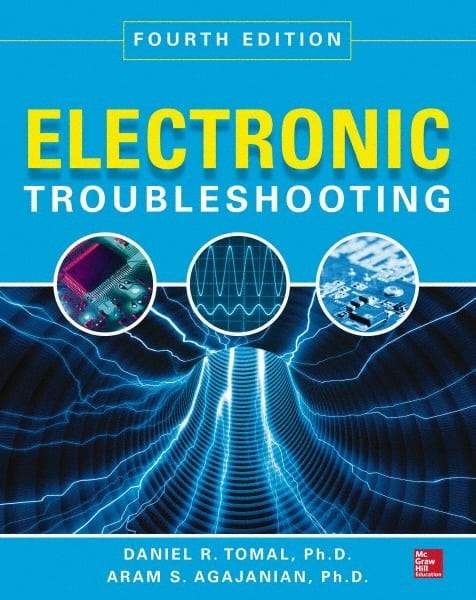 McGraw-Hill - ELECTRONIC TROUBLESHOOTING Handbook, 4th Edition - by Aram Agajanian & Daniel Tomal, McGraw-Hill, 2014 - Americas Tooling