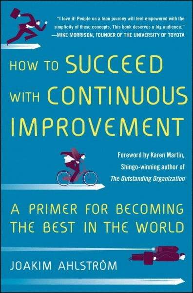 McGraw-Hill - HOW TO SUCCEED WITH CONTINUOUS IMPROVEMENT Handbook, 1st Edition - by Joakim Ahlstrom, McGraw-Hill, 2014 - Americas Tooling