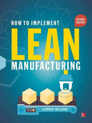 McGraw-Hill - HOW TO IMPLEMENT LEAN MANUFACTURING Handbook, 2nd Edition - by Lonnie Wilson, McGraw-Hill - Americas Tooling