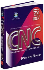 Industrial Press - CNC Programming Handbook Publication with CD-ROM, 3rd Edition - by Peter Smid, Industrial Press, 2007 - Americas Tooling