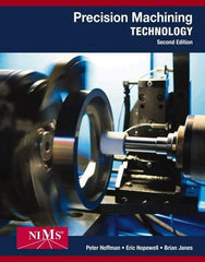 DELMAR CENGAGE Learning - Precision Machining Technology Publication, 2nd Edition - by Hoffman/Hopewell/Janes, Delmar/Cengage Learning, 2014 - Americas Tooling