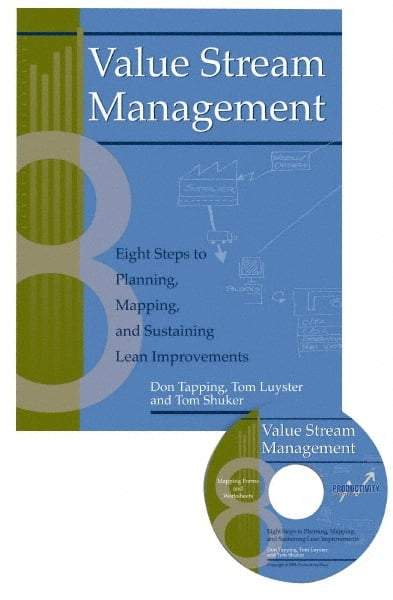 Made in USA - Value Stream Management: Eight Steps to Planning, Mapping, and Sustaining Lean Improvements Publication with CD-ROM, 1st Edition - by Don Tapping, Tom Luyster & Tom Shuker, 2002 - Americas Tooling