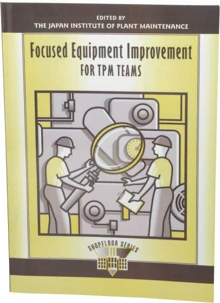 Made in USA - Focused Equipment Improvement for TPM Teams Publication, 1st Edition - by The Productivity Press Development Team, 1997 - Americas Tooling