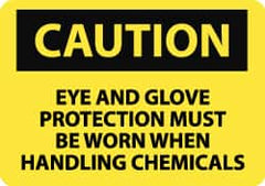 NMC - "Caution - Eye and Glove Protection Must Be Worn When Handling Chemicals", 10" Long x 14" Wide, Rigid Plastic Safety Sign - Rectangle, 0.05" Thick, Use for Accident Prevention - Americas Tooling