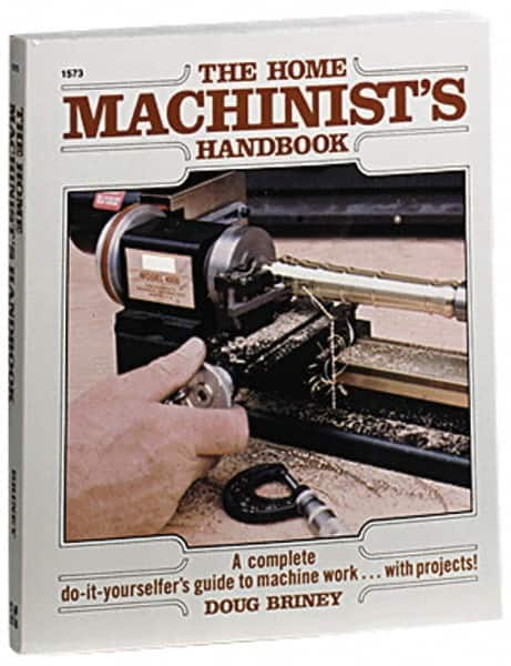 McGraw-Hill - The Home Machinist's Handbook Publication - by Doug Briney, 1984 - Americas Tooling