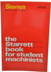 Starrett - The Starrett Book for Student Machinists Publication, 17th Edition - by Edward G. Hoffman, Starrett - Americas Tooling