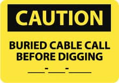 NMC - "Caution - Buried Cable - Call Before Digging - __-__-__", 10" Long x 14" Wide, Rigid Plastic Safety Sign - Rectangle, 0.05" Thick, Use for Accident Prevention - Americas Tooling