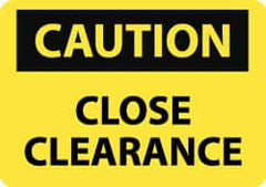 NMC - "Caution - Close Clearance", 10" Long x 14" Wide, Rigid Plastic Safety Sign - Rectangle, 0.05" Thick, Use for Accident Prevention - Americas Tooling