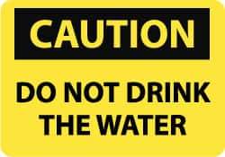 NMC - "Caution - Do Not Drink the Water", 10" Long x 14" Wide, Rigid Plastic Safety Sign - Rectangle, 0.05" Thick, Use for Accident Prevention - Americas Tooling