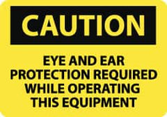 NMC - "Caution - Eye and Ear Protection Required While Operating This Equipment", 10" Long x 14" Wide, Rigid Plastic Safety Sign - Rectangle, 0.05" Thick, Use for Accident Prevention - Americas Tooling