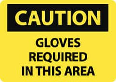 NMC - "Caution - Gloves Required in This Area", 10" Long x 14" Wide, Rigid Plastic Safety Sign - Rectangle, 0.05" Thick, Use for Accident Prevention - Americas Tooling