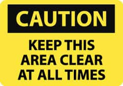 NMC - "Caution - Keep This Area Clear at All Times", 10" Long x 14" Wide, Rigid Plastic Safety Sign - Rectangle, 0.05" Thick, Use for Accident Prevention - Americas Tooling