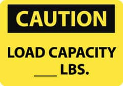 NMC - "Caution - Load Capacity __ lbs.", 10" Long x 14" Wide, Rigid Plastic Safety Sign - Rectangle, 0.05" Thick, Use for Accident Prevention - Americas Tooling