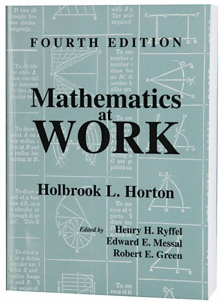 Industrial Press - Mathematics at Work Publication, 4th Edition - by Holbrook Horton, Industrial Press - Americas Tooling